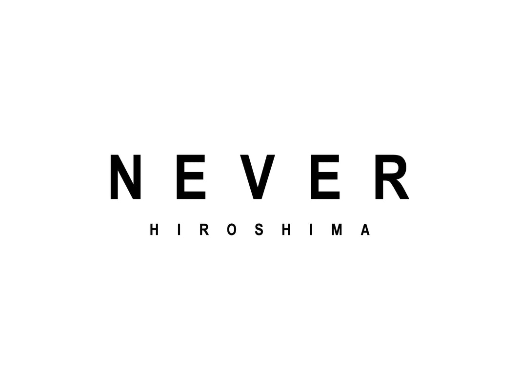 "NEVER HIROSHIMA"