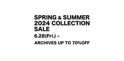 SPRING & SUMMER 2024 COLLECTION SALE