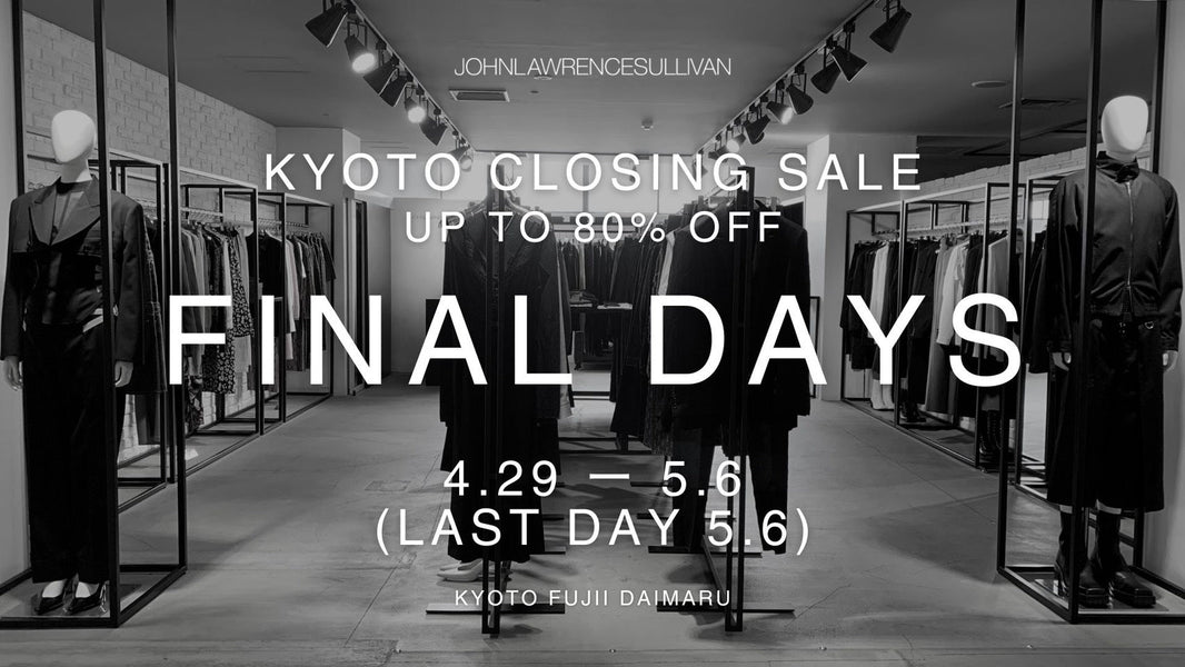 KYOTO CLOSING SALE